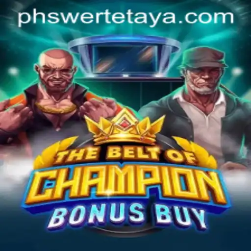 TheBeltOfChampionBonusBuy: An Exciting New Gaming Experience with PHSwerte